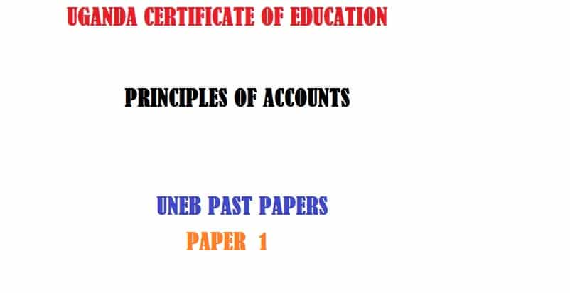 UGANDA CERTIFICATE OF EDUCATION PRINCIPLES OF ACCOUNTS PAPER 1 UNEB PAST PAPERS 4