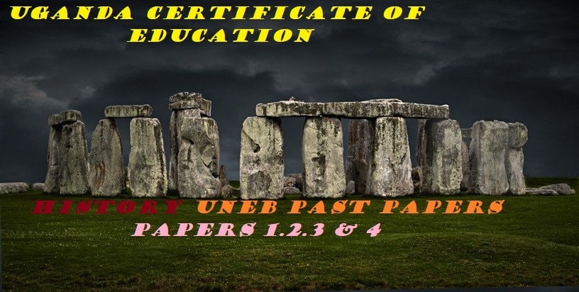 UGANDA CERTIFICATE OF EDUCATION HISTORY PAST PAPERS PAPER 1,2,3&4 1