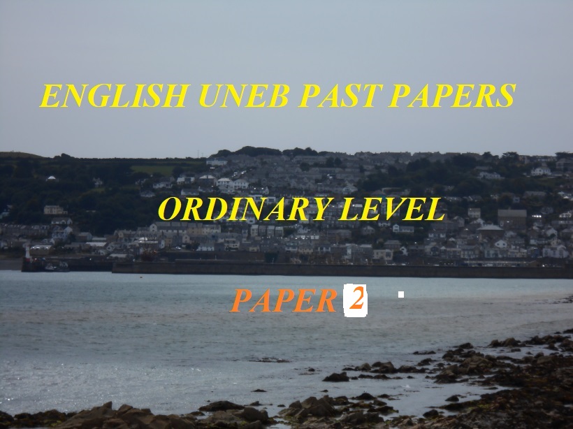 UGANDA CERTIFICATE OF EDUCATION ENGLISH LANGUAGE PAST PAPERS PAPER 2 4