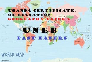 UGANDA CERTIFICATE OF EDUCATION GEOGRAPHY PAST PAPERS PAPER 2 15