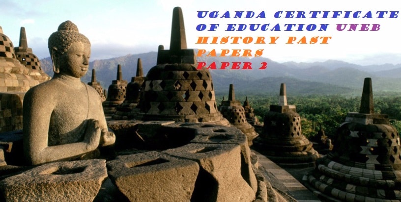 UGANDA CERTIFICATE OF EDUCATION HISTORY PAST PAPERS PAPER 2 6