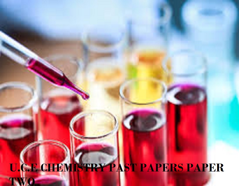 UGANDA CERTIFICATE OF EDUCATION CHEMISTRY UNEB PAST PAPERS PAPER 2 4