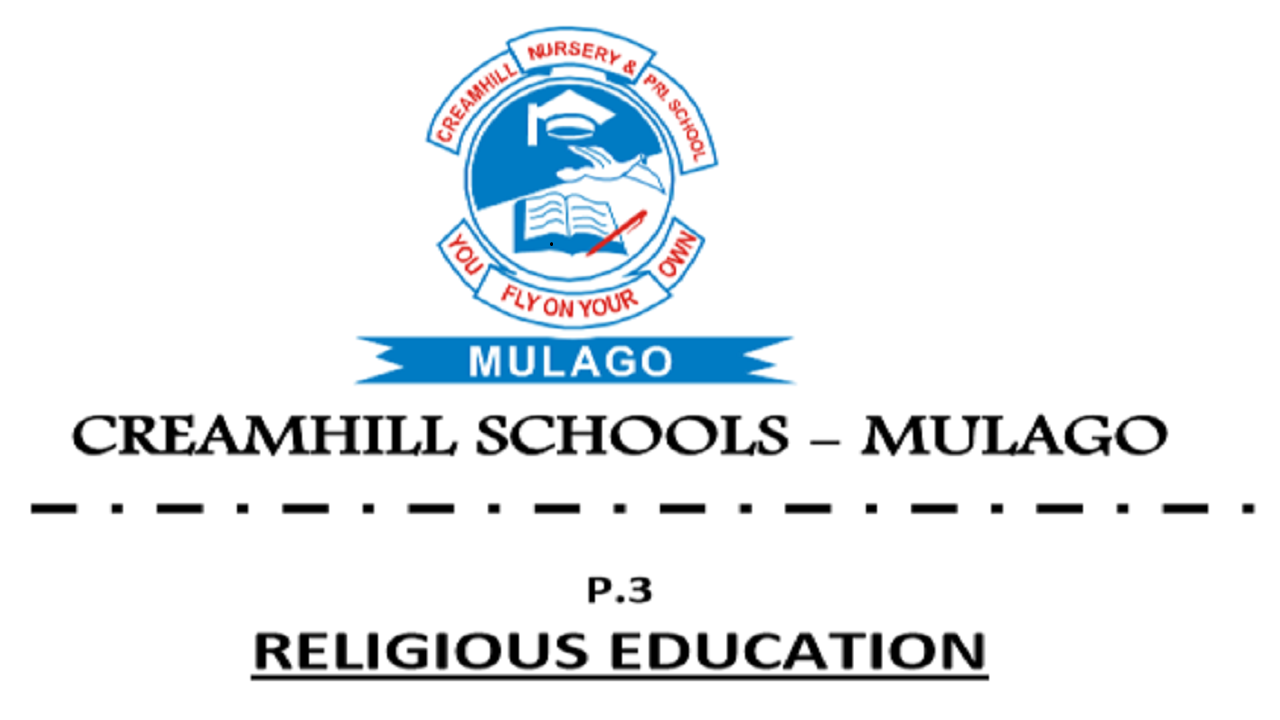 CREAMHILL SCHOOLS - MULAGO PRIMARY THREE RELIGIOUS-EDUCATION-SET-III 1