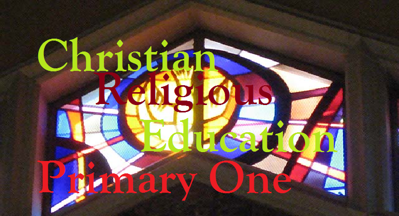 C.R.E/P/1: PRIMARY ONE CHRISTIAN RELIGIOUS EDUCATION 5